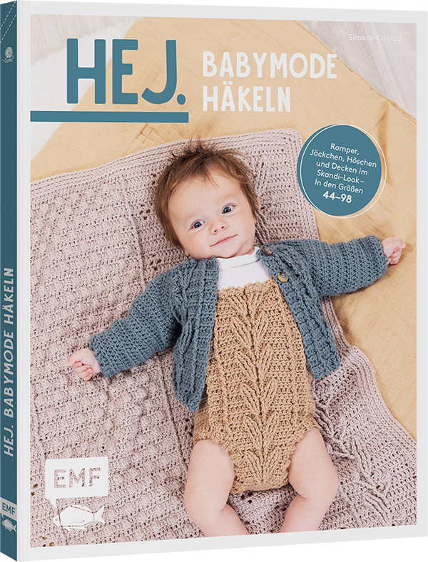 Hej. Babymode häkeln - Romper, Jäckchen, Höschen und Decken im Skandi-Look