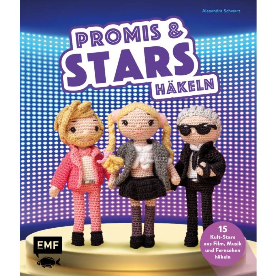 Promis und Stars häkeln - 15 Kult-Stars aus Film, Musik und Fernsehen als Amigurumis häkeln
