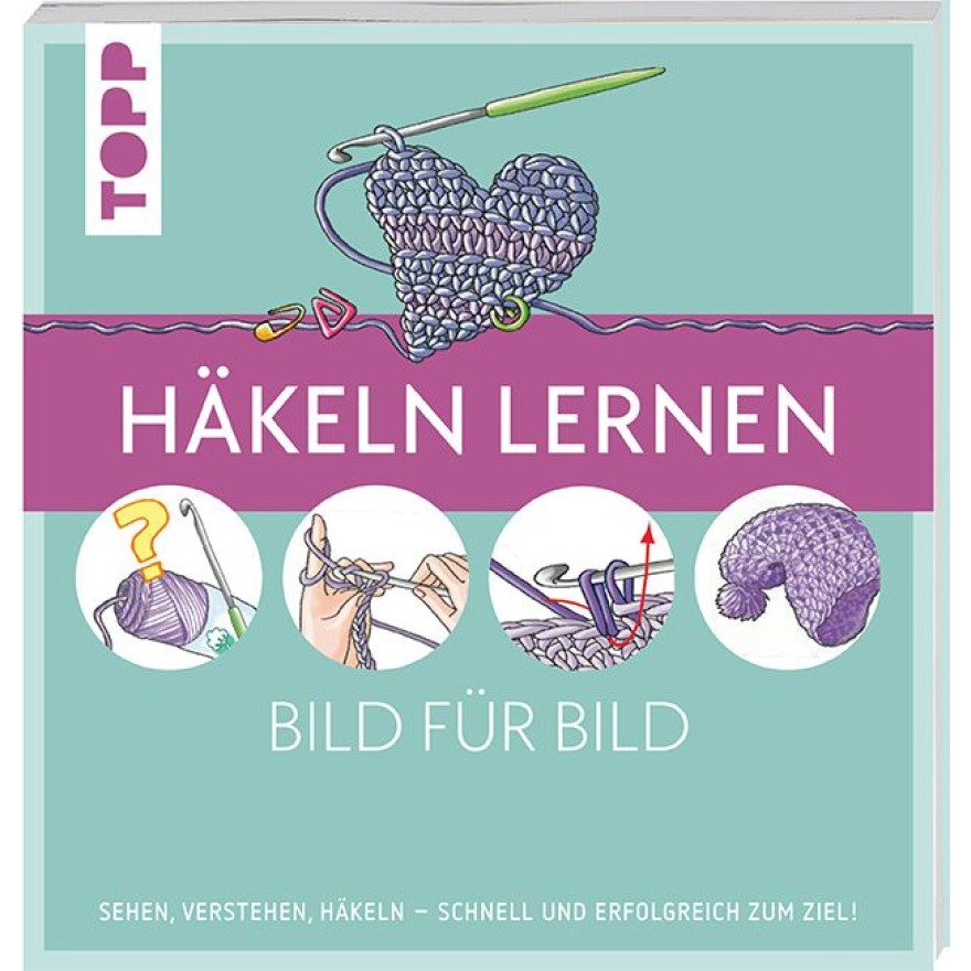 Häkeln lernen Bild für Bild - Sehen, verstehen, häkeln.