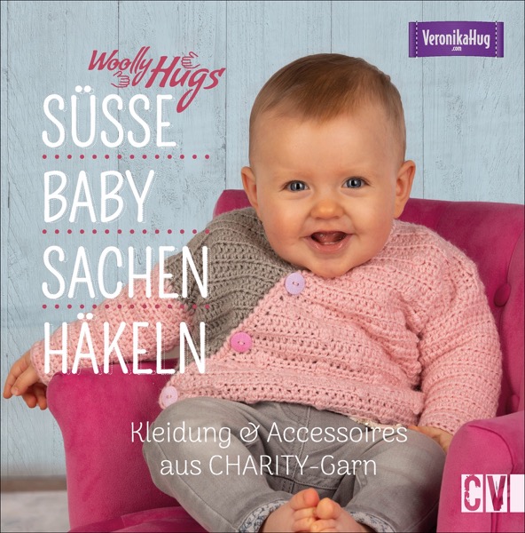 Woolly Hugs Süße Baby-Sachen häkeln von Veronika Hug