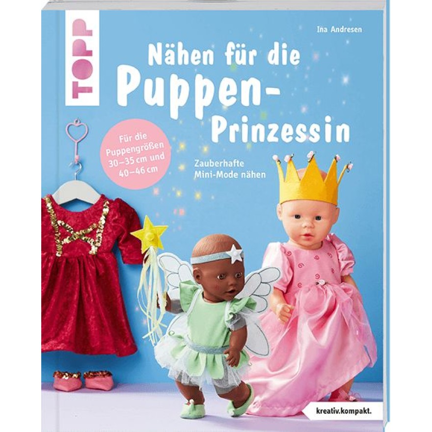 Nähen für die Puppen-Prinzessin - Zauberhafte Mini-Mode nähen