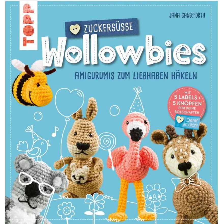 Zuckersüße Wollowbies - Amigurumis zum Liebhaben häkeln