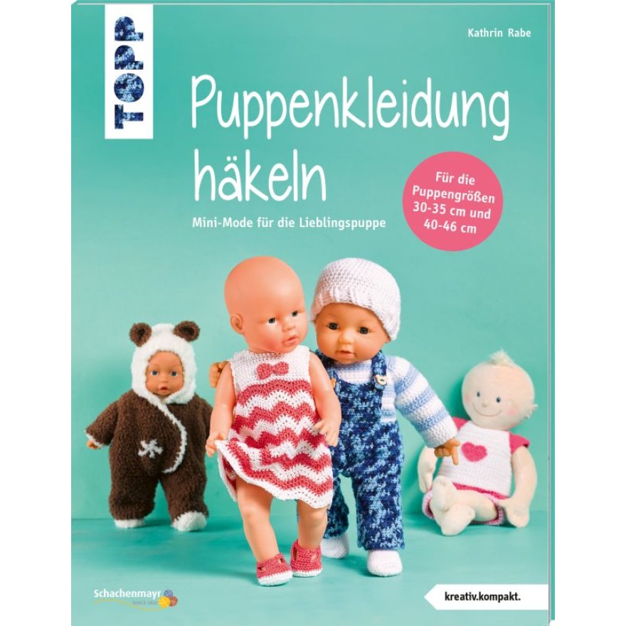 Puppenkleidung häkeln - Mini-Mode für die Lieblingspuppe Puppenkleidung häkeln - Mini-Mode für die Lieblingspuppe