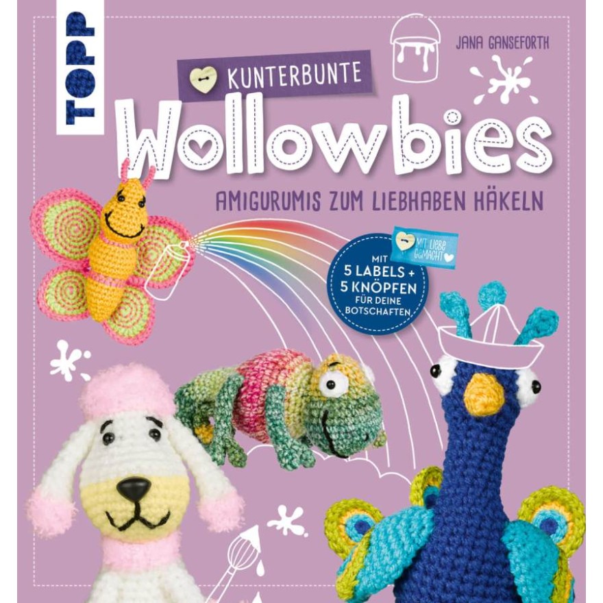 Kunterbunte Wollowbies - Amigurumis zum Liebhaben häkeln