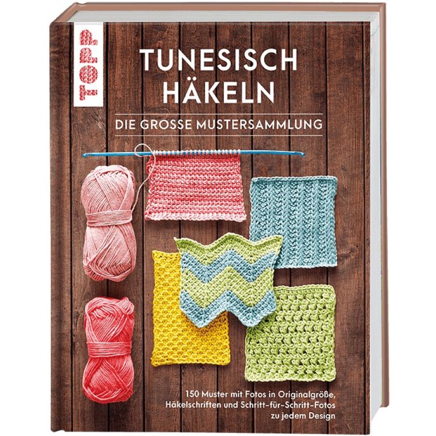 Tunesisch häkeln - Die große Mustersammlung Tunesisch häkeln - Die große Mustersammlung